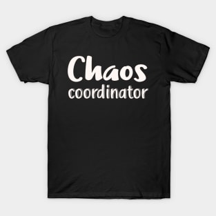 Chaos Coordinator T-Shirt